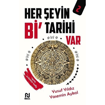 Her Şeyin Bi’ Tarihi Var - 2 Yusuf Yıldız – Yasemin Aykol