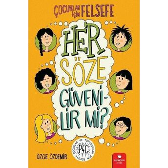 Her Söze Güvenilir Mi? - Çocuklar Için Felsefe Özge Özdemir