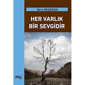 Her Varlık Bir Sevgidir Idris Başaran