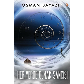 Her Yerde Olmak Sancısı - Osman Bayazıt