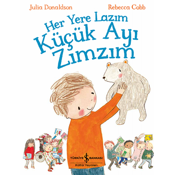 Her Yere Lazım Küçük Ayı Zımzım Julia Donaldson