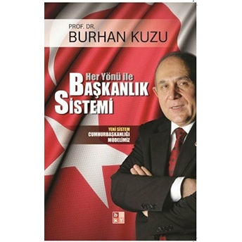 Her Yönü Ile Başkanlık Sistemi Yeni Sistem Cumhurbaşkanlığı Modelimiz