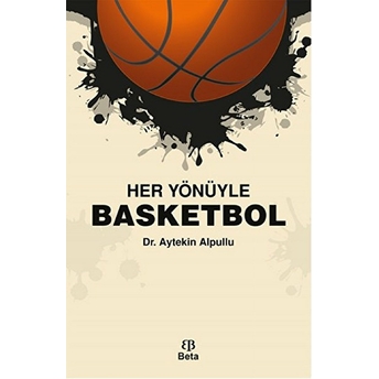 Her Yönüyle Basketbol Aytekin Alpullu