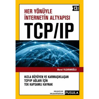 Her Yönüyle Internetin Altyapısı - Tcp / Ip Murat Yıldırımoğlu