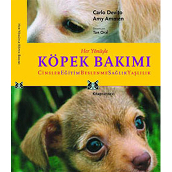 Her Yönüyle Köpek Bakımı Cinsler, Eğitim, Beslenme, Sağlık, Yaşlılık Carlo Devito