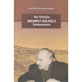 Her Yönüyle Mahmut Goloğlu Sempozyumu