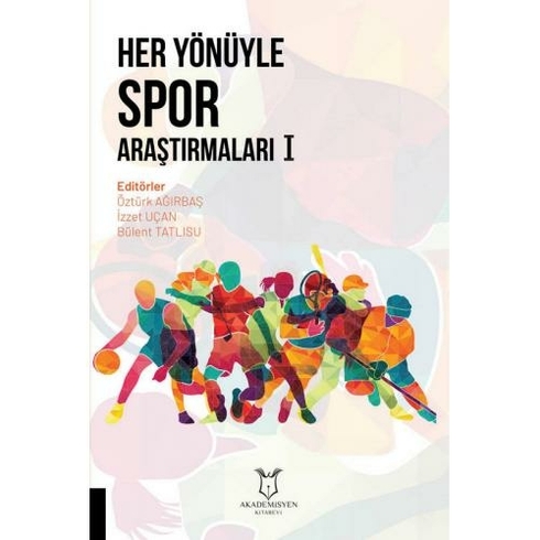 Her Yönüyle Spor Araştırmaları 1 - Izzet Uçan