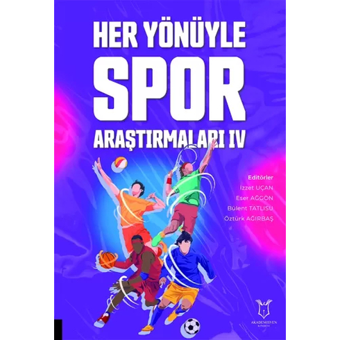 Her Yönüyle Spor Araştırmaları Iv Izzet Uçan