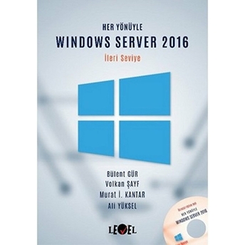 Her Yönüyle Windows Server 2016 (Ileri Seviye) (Cd Hediyeli) - Bülent Gür