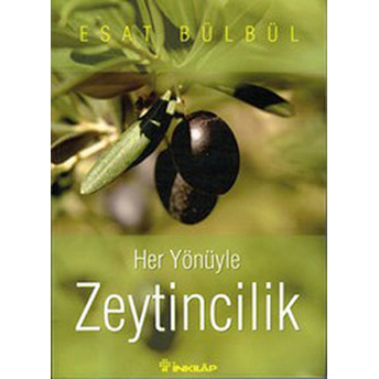 Her Yönüyle Zeytincilik Esat Bülbül