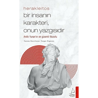 Herakleitos - Bir Insanın Karakteri, Onun Yazgısıdır Turgut Özgüney