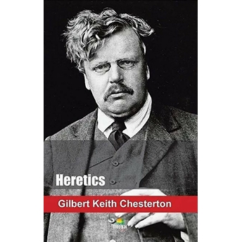 Heretics Gilbert Keith Chesterton