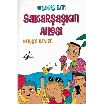 Herkes Denize - Sakarşaşkın Ailesi Alesandro Gatti