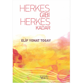 Herkes Gibi Herkes Kadar Elif Yonat