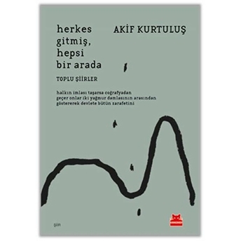 Herkes Gitmiş, Hepsi Bir Arada Akif Kurtuluş