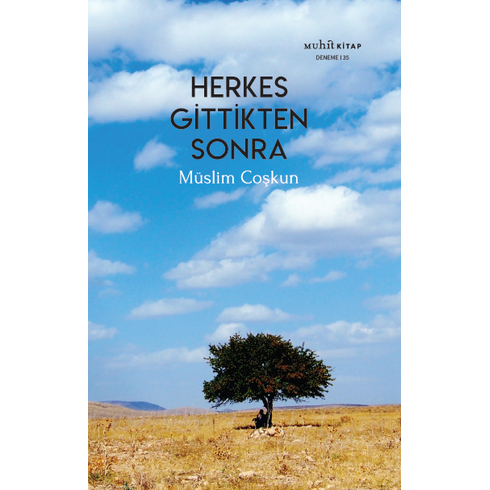 Herkes Gittikten Sonra Müslim Coşkun