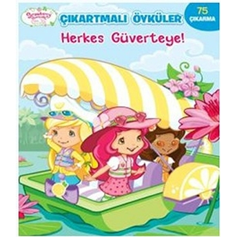 Herkes Güverteye! - Çilek Kız Çıkartmalı Öyküler Kolektif