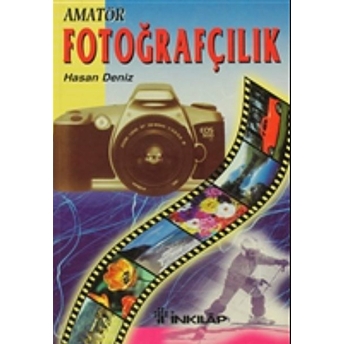 Herkes Için Amatör Fotoğrafçılık Hasan Deniz