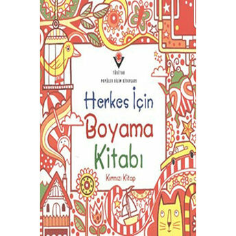 Herkes Için Boyama Kitabı - Kırmızı Kitap Fiona Watt