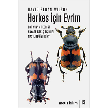 Herkes Için Evrim Darwin'in Teorisi Hayata Bakış Açımızı Nasıl Değiştirir? David Sloan Wilson