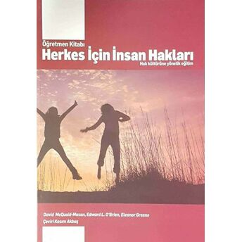 Herkes Için Insan Hakları : Hak Kültürüne Yönelik Eğitim David Mcquoid-Mason