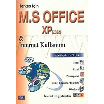 Herkes Için M. S Office Xp & Internet Kullanımı (2002) Abdülkadir Tepecik