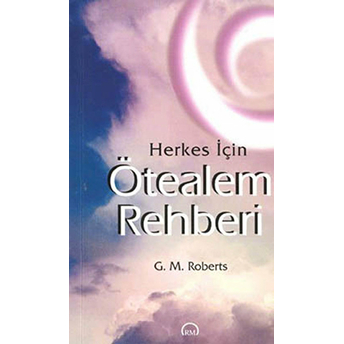 Herkes Için Ötealem Rehberi G. M. Roberts