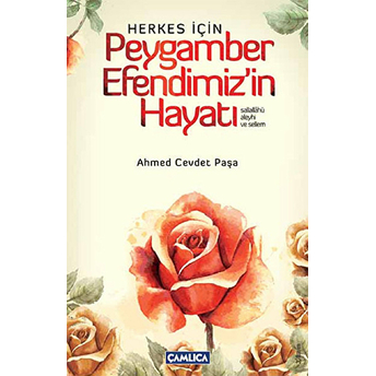 Herkes Için Peygamber Efendimizin Hayatı Ahmet Cevdet Paşa