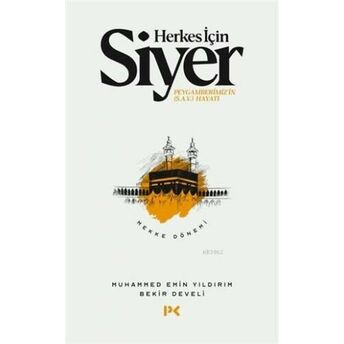 Herkes Için Siyer - Medine Dönemi 1.Cilt; Peygamberimiz'in (S.a.v.) Hayatı / Mekke Dönemipeygamberimiz'in (S.a.v.) Hayatı / Mekke Dönemi Muhammed Emin Yıldırım