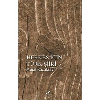 Herkes Için Türk Şiiri Murat Küçükçifci