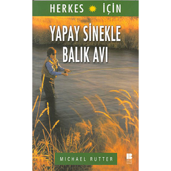 Herkes Için Yapay Sinekle Balık Avı Michael Rutter