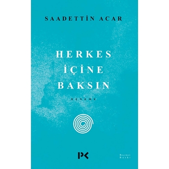 Herkes Içine Baksın Saadettin Acar