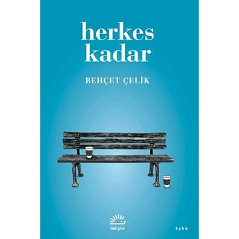 Herkes Kadar Behçet Çelik