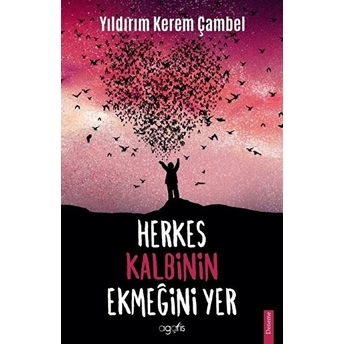 Herkes Kalbinin Ekmeğini Yer Yıldırım Kerem Çambel