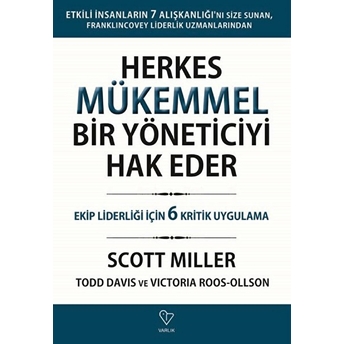 Herkes Mükemmel Bir Yöneticiyi Hak Eder Scott Miller