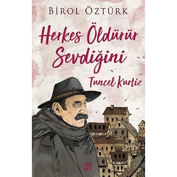 Herkes Öldürür Sevdiğini - Tuncel Kurtiz Birol Öztürk