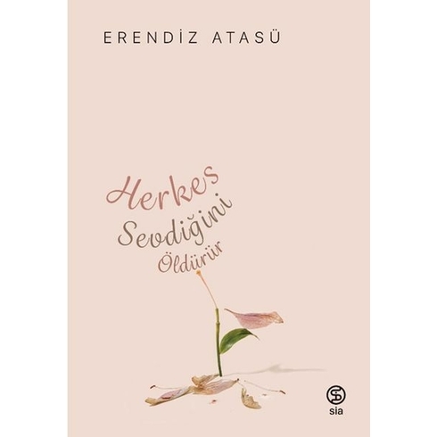 Herkes Sevdiğini Öldürür Erendiz Atasü