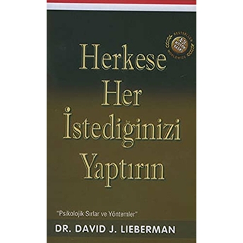 Herkese Her Istediğinizi Yaptırın David J. Lieberman