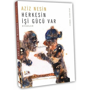 Herkesin Işi Gücü Var Aziz Nesin