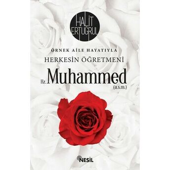 Herkesin Öğretmeni Hz. Muhammed (A.s.m.) Halit Ertuğrul