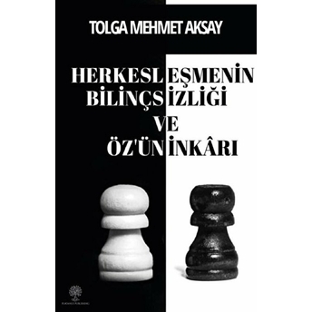 Herkesleşmenin Bilinçsizliği Ve Özün Inkarı