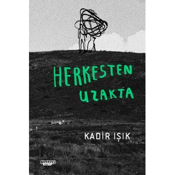 Herkesten Uzakta Kadir Işık