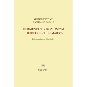 Hermeneutik Komünizm :Heidegger'den Marx'a Gianni Vattimo