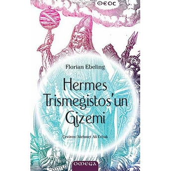 Hermes Trismegistos'un Gizemi Florian Ebeling