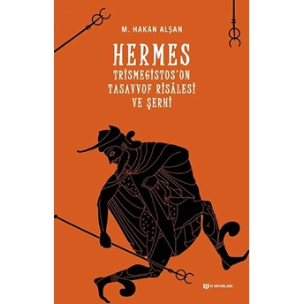 Hermes Trismegistus’un Tasavvuf Risalesi Ve Şerhi - M. Hakan Alşan