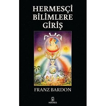 Hermesçi Bilimlere Giriş Franz Bardon