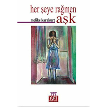 Herşeye Rağmen Aşk Melike Karakurt