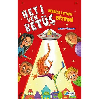 Hey Ben Betüş! - Mahalle'Nin Gizemi Kolektif