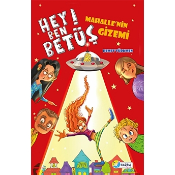 Hey Ben Betüş - Mahalle'nin Gizemi - Demet Türkmen