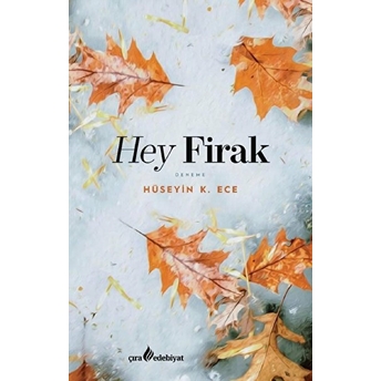 Hey Firak Hüseyin K. Ece